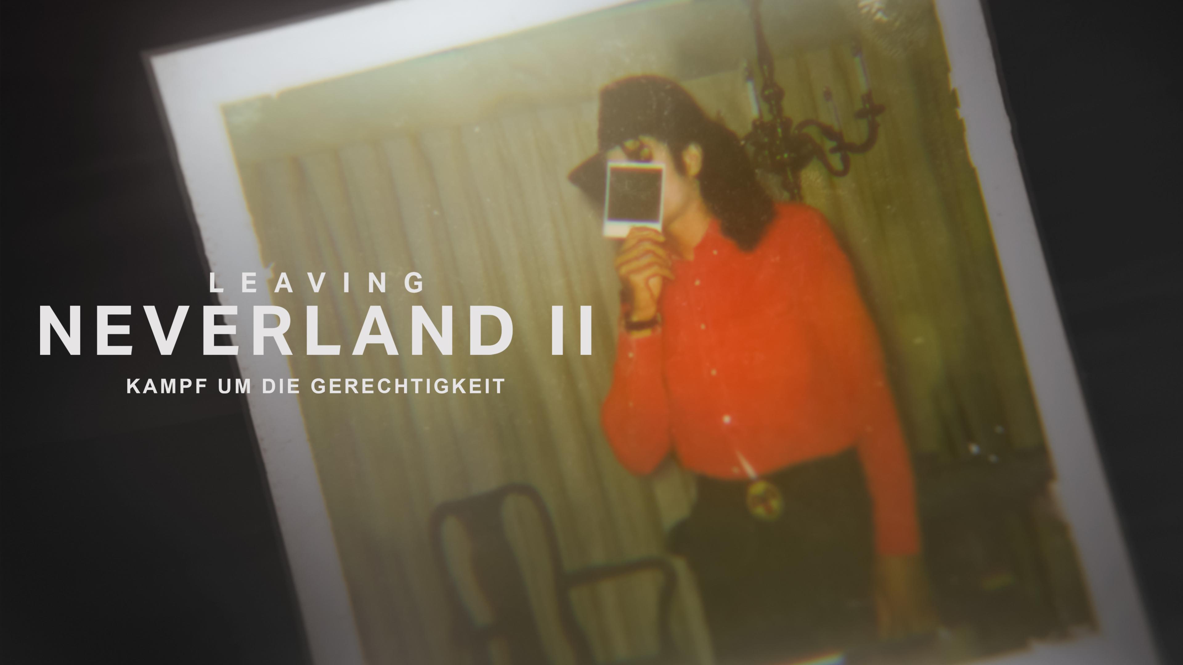 Leaving Neverland 2 - Kampf um die Gerechtigkeit