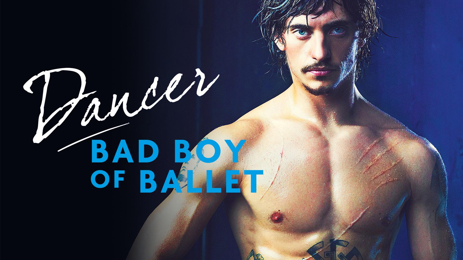 Dancer - Bad Boy of Ballet